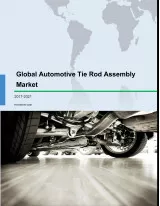 Global Automotive Tie Rod Assembly Market 2017-2021